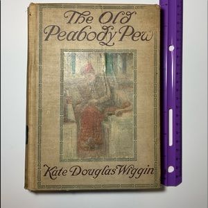 Antique 1907 The Old Peabody Pew book by Kate Wiggin